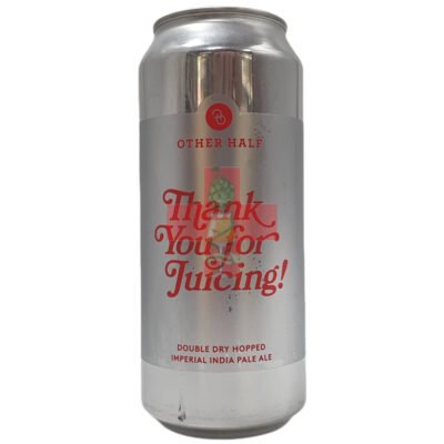 Other Half Brewing Co. - Thank You For Juicing! 47.3cl